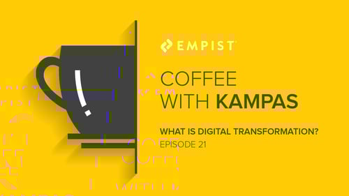 Coffee with Kampas – Episode 21: What is Digital Transformation?